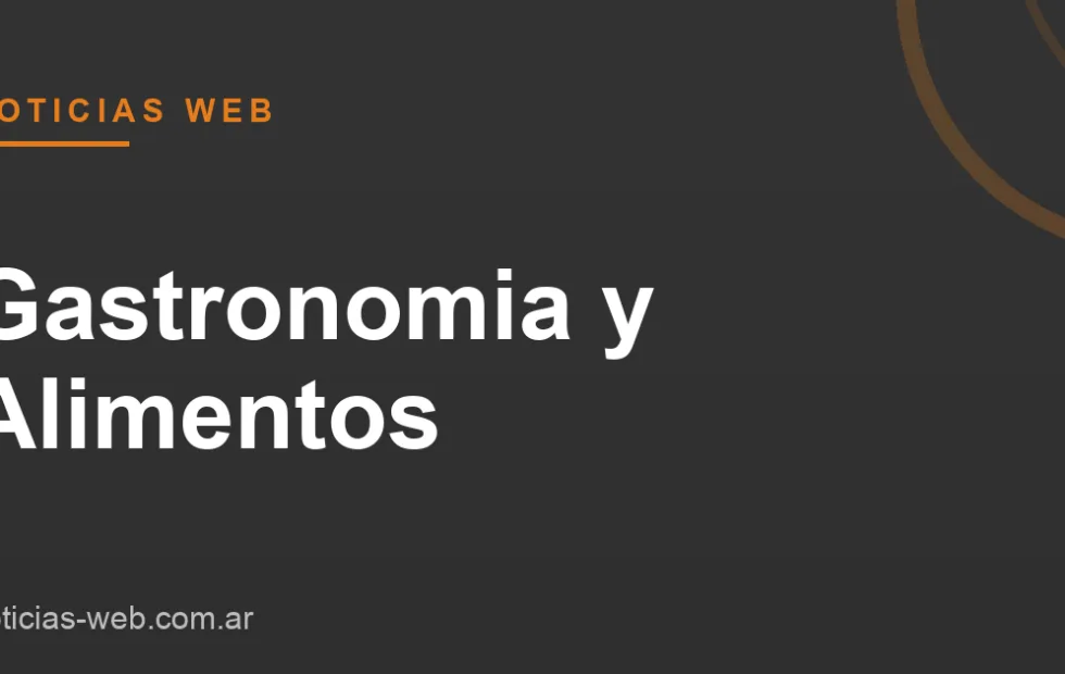 Noticias Web - Gastronomia y Alimentos