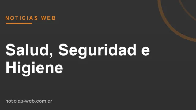 Noticias Web - Salud, Seguridad e Higiene